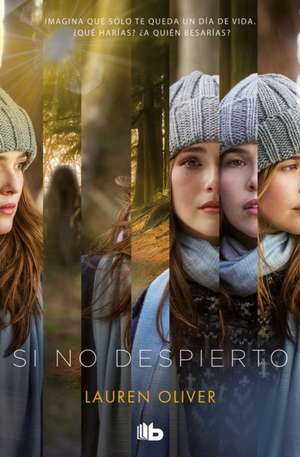 Si No Despierto / Before I Fall de Lauren Oliver