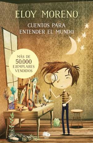 Cuentos Para Entender El Mundo (Libro 1) / Short Stories to Understand the World (Book 1) de Eloy Moreno