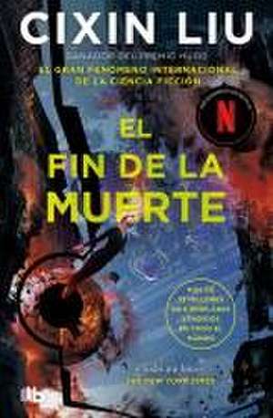 El Fin de la Muerte / Death's End de Liu Cixin