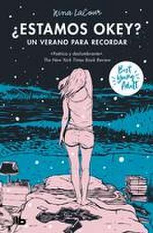 ¿Estamos Okey? Un Verano Para Recordar / We Are Okay. a Summer to Remember de Nina LaCour