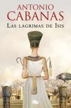 Las Lágrimas de Isis / Isis' Tears de Antonio Cabanas