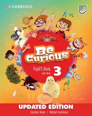 Be Curious Level 3 Pupil's Book with eBook Updated de Caroline Nixon