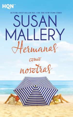 Hermanas como nosotras de Susan Mallery