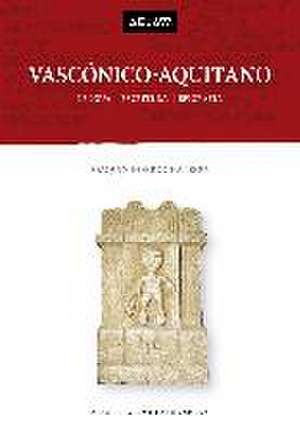 Vascónico-aquitano : lengua, escritura, epigrafía de Joaquín Gorrochategui Churruca