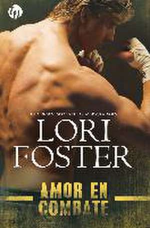 Amor en combate de Lori Foster