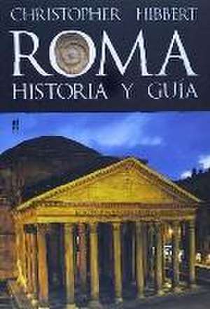 ROMA. HISTORIA Y GUÍA