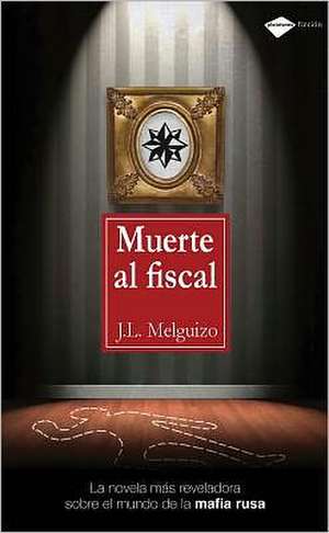 Muerte al Fiscal = Death to the Fiscal: Como Hacer Frente a la Separacion y al Divorcio = End Well de Julián López Melguizo