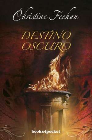 Destino Oscuro = Dark Destiny: Evitar la Trampa de las Relaciones Abusivas = But He Says He Loves Me de Christine Feehan