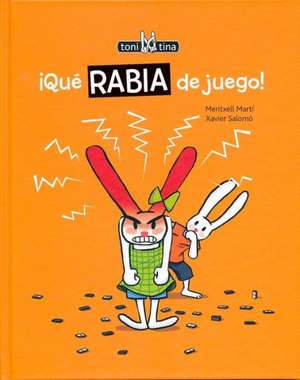 Que Rabia de Juego! = Raging Game! de Maritxell Marti