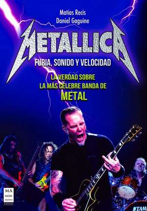 Metallica: Furia, Sonido y Velocidad de Matias Recis