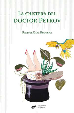 La Chistera del Doctor Petrov de Raquel Díaz Reguera