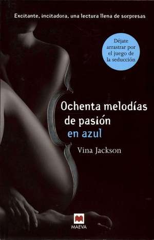 Ochenta Melodias de Pasion en Azul = Eighty Melodies of Passion in Blue: Una Formidable y Epica Saga Familiar