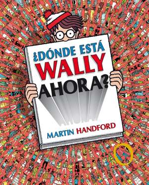 ¿Dónde Está Wally Ahora? / ¿Where Is Waldo Now? de Martin Handford