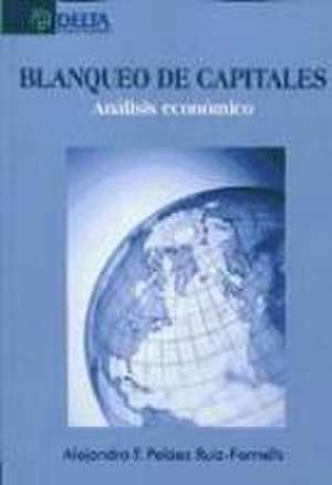 Blanqueo de capitales : análisis económico de Alejandro Francisco Peláez Ruiz-Fornells