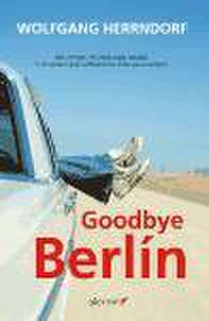 Goodbye Berlín de Wolfgang Herrndorf