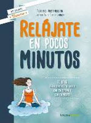 Relájate en pocos minutos : 12 días para sentirte a gusto con tu cuerpo y con tu mente de Florence Vertanesian