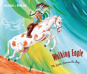 Walking Eagle: The Little Comanche Boy de Ana Eulate