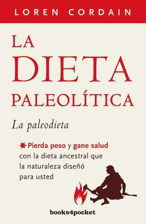 Dieta Paleolitica, La -V2* de Loren Cordain