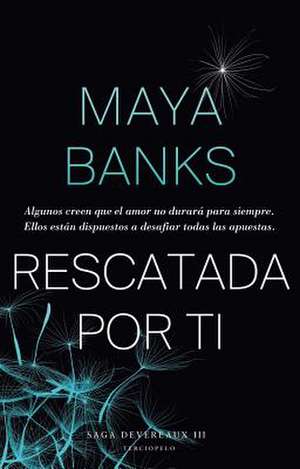 Rescatada Por Ti de Maya Banks