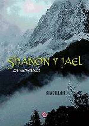 Helsing, S: Shanon y Jael. La venganza