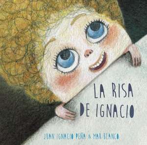 La Risa de Ignacio (Isaac's Laugh) de Juan Ignacio Peña