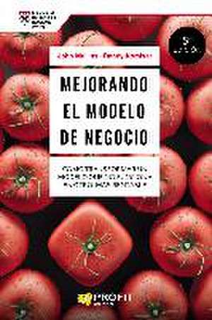 Mejorando el modelo de negocio : cómo transformar un modelo que no funciona en otro más rentable de John W. Mullins