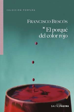 El Porqué del Color Rojo de Francisco Bescos