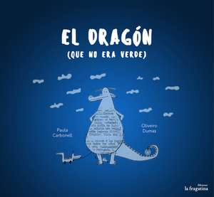 El Dragón Que No Era Verde de Paula Carbonell