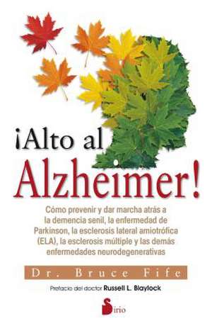 Alto Al Alzheimer de Bruce Fife