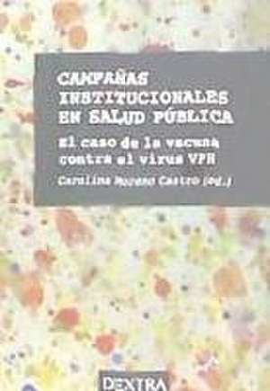 Campañas institucionales en salud pública : el caso de la vacuna contra el virus VPH