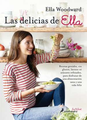 Las Delicias de Ella/ Deliciously Ella de Ella Woodward