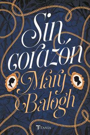 Sin Corazon de Mary Balogh