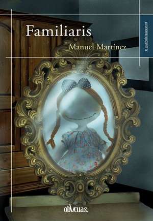 Familiaris de Manuel Martinez