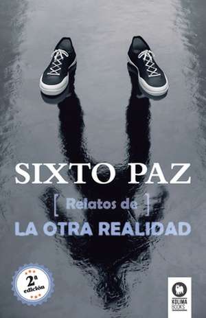 Relatos de la otra realidad de Sixto Paz Wells