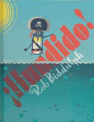 Hundido!: Catalogue de Rob Biddulph