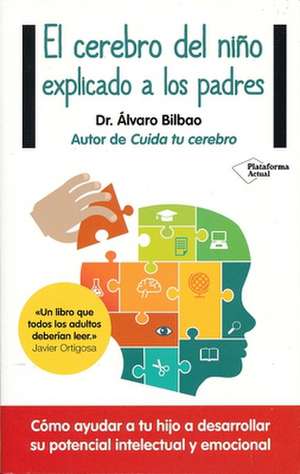 El Cerebro del Nino Explicado A los Padres de Alvaro Bilbao