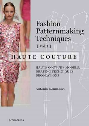 Fashion Patternmaking Techniques Haute Couture de Antonio Donnanno