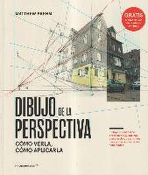 Dibujo de la perspectiva : cómo verla, cómo aplicarla de Matthew Brehm