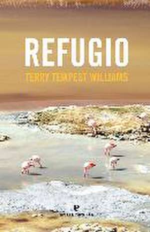 Refugio -Z de Terry Tempest Williams