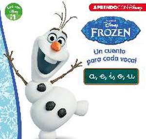 Frozen. Un cuento para cada vocal, a, e, i, o, u : leo con Disney, nivel 1 de Walt Disney Productions