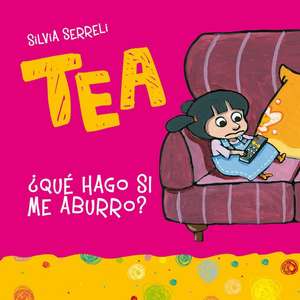 Tea. Que Hago Si Me Aburro? de Silvia Serreli