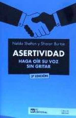 ASERTIVIDAD. HAGA OÍR SU VOZ SIN GRITAR