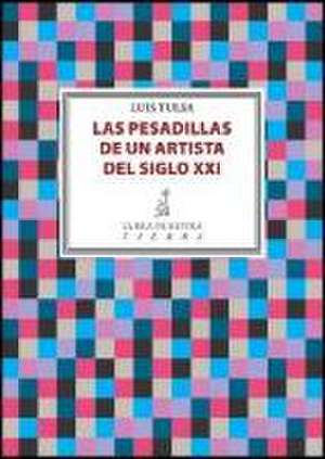 Las pesadillas de un artista del siglo XXI de Luis Tulsa