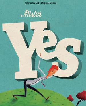 Mister Yes de Carmen Gil