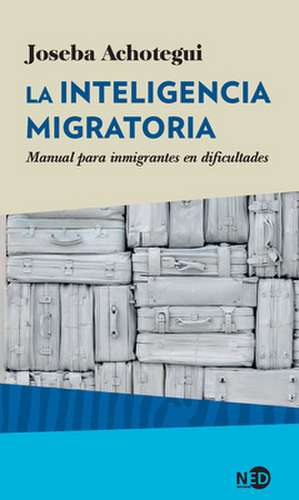 Inteligencia Migratoria, La de Joseba Achotegui