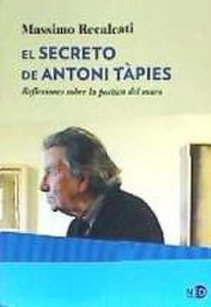 El secreto de Antoni Tàpies : reflexiones sobre la poética del muro de Massimo Recalcati