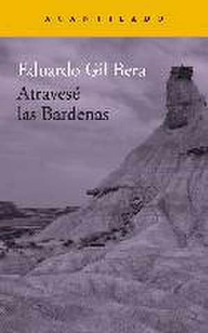 Atravesé las Bardenas de Eduardo Gil Bera