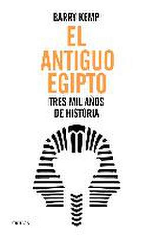 El antiguo Egipto : tres mil años de historia de Barry J. Kemp