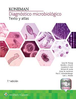 Koneman. Diagnóstico microbiológico: Texto y atlas de Gary W. Procop MD, MS