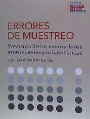 Errores de muestreo : eficiencia de los estimadores en encuestas probabilísticas de Juan Javier Sánchez Carrión